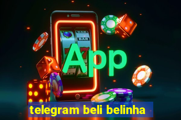 telegram beli belinha